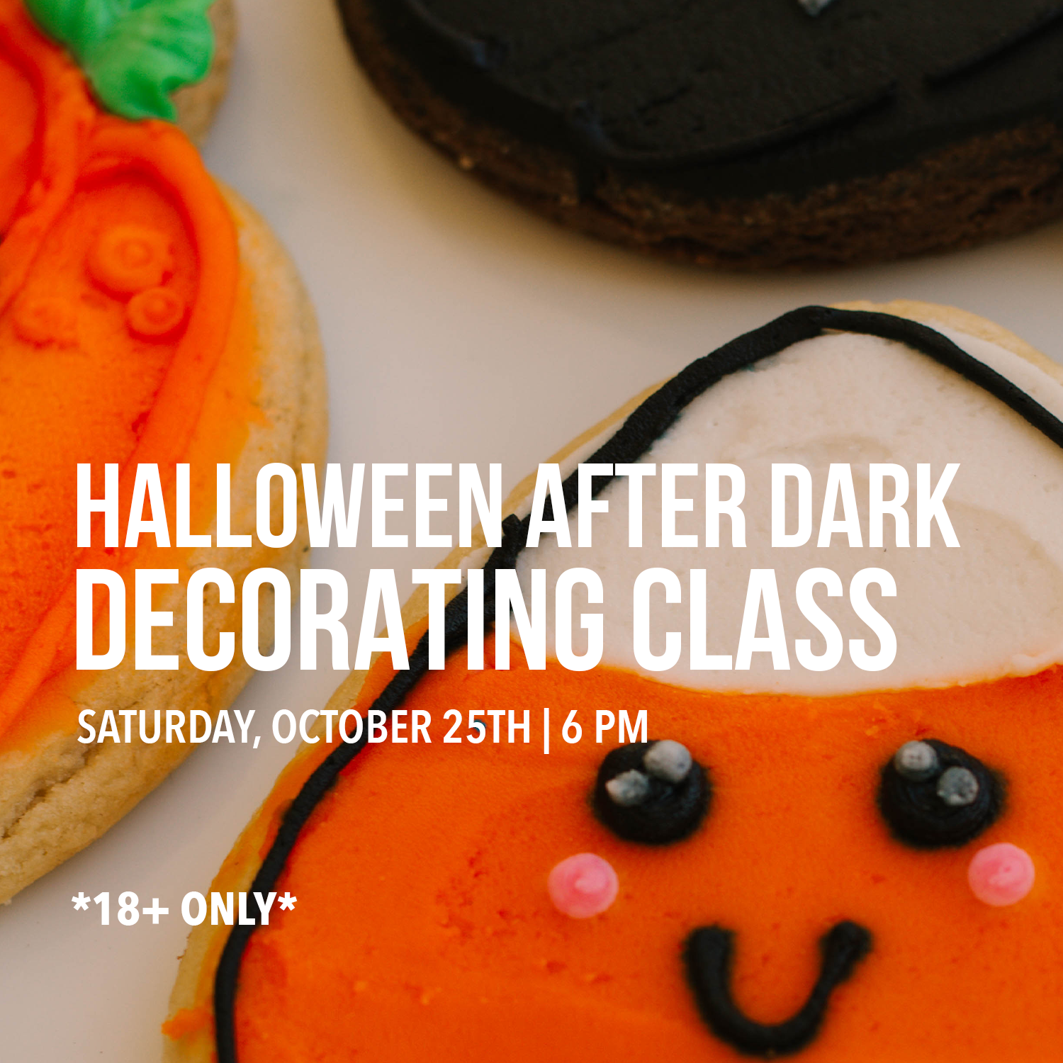 Halloween After Dark Cookie Decorating Class (18+ ONLY)
